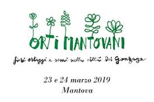 23 e 24 marzo – Orti Mantovani